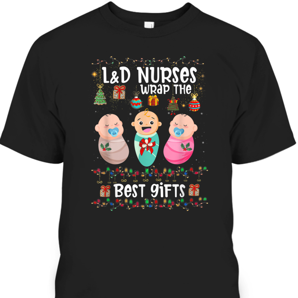 L&D Labor And Delivery Nurses Wrap The Best Christmas T-Shirt