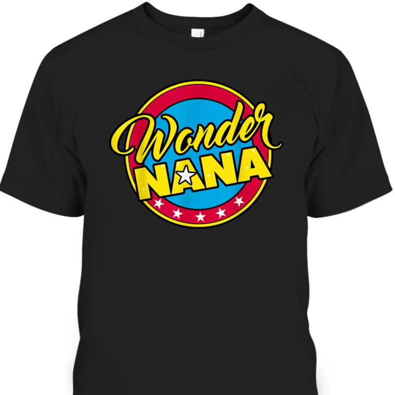 Mother's Day T-Shirt Superhero Wonder Nana Gift For Mom & Grandma Mother's Day T-Shirt Superhero Wonder Nana Gift For Mom & Grandma