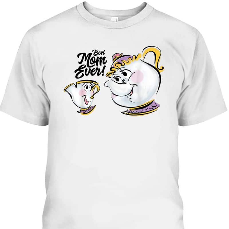 Mother's Day T-Shirt Mrs. Potts And Chip Best Mom Ever Disney Mom Gift Mother's Day T-Shirt Mrs. Potts And Chip Best Mom Ever Disney Mom Gift