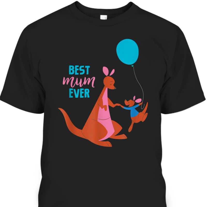 Mother's Day T-Shirt Kanga And Roo Best Mum Ever Disney Gift For Mom Mother's Day T-Shirt Kanga And Roo Best Mum Ever Disney Gift For Mom
