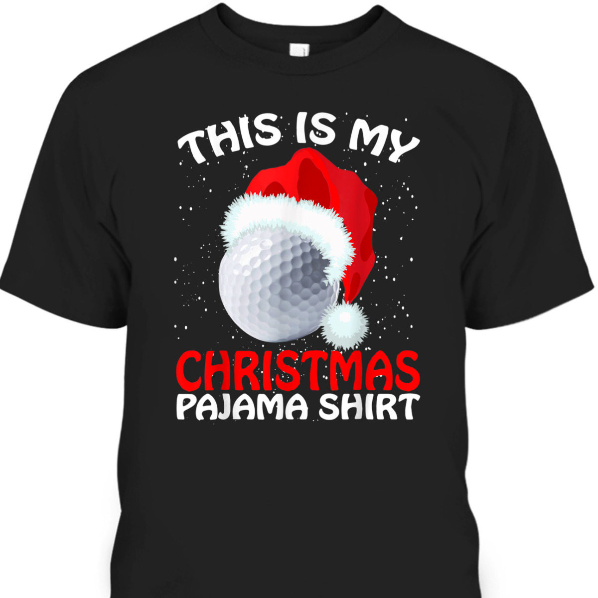 This Is My Christmas Pajama Golf- Golf Christmas T-Shirt