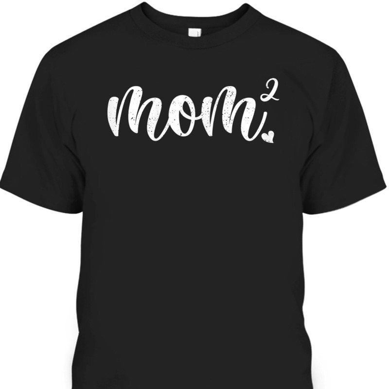 Mother's Day T-Shirt Mom Squared Gift For Mother-In-Law Mother's Day T-Shirt Mom Squared Gift For Mother-In-Law