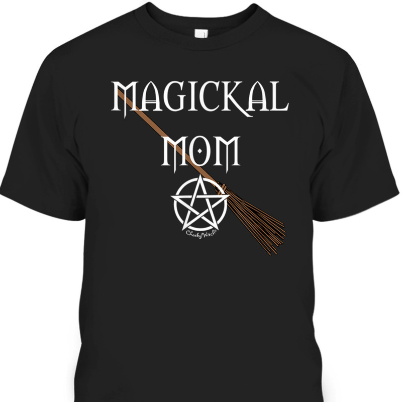 Funny Mother's Day T-Shirt Magickal Mom Funny Mother's Day T-Shirt Magickal Mom