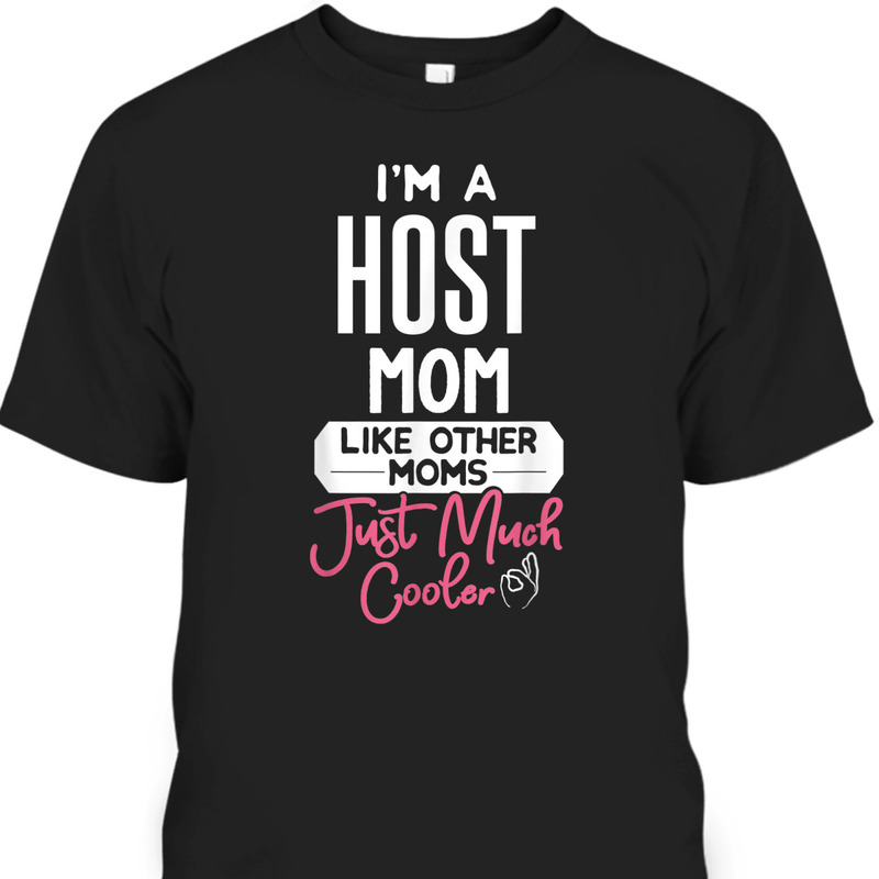 Mother's Day T-Shirt Host Mom Practical Gift For Busy Mom Mother's Day T-Shirt Host Mom Practical Gift For Busy Mom