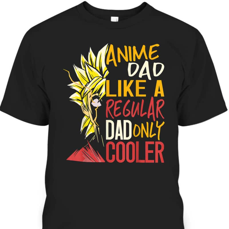 Otaku Anime Dad Like A Regular Dad Only Cooler Father's Day T-Shirt Otaku Anime Dad Like A Regular Dad Only Cooler Father's Day T-Shirt