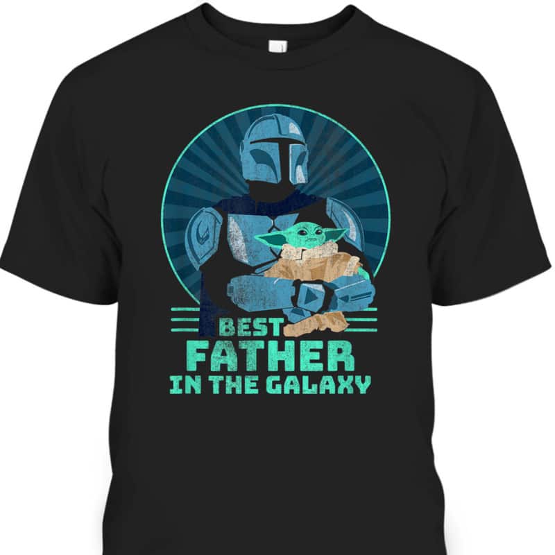 Star Wars The Mandalorian & Grogu Father's Day T-Shirt Best Father In The Galaxy Star Wars The Mandalorian & Grogu Father's Day T-Shirt Best Father In The Galaxy