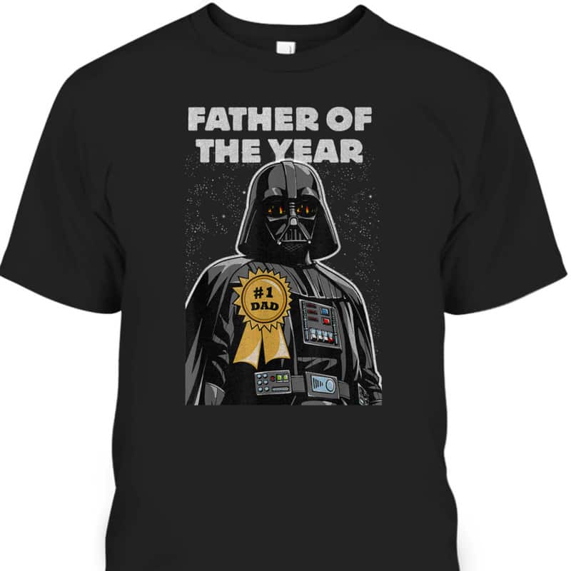 Star Wars Darth Vader Father's Day T-Shirt Father Of The Year Star Wars Darth Vader Father's Day T-Shirt Father Of The Year