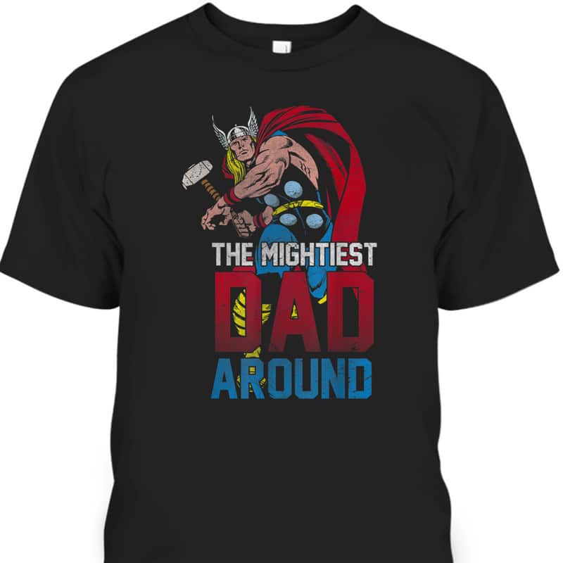 Marvel Father's Day Thor Mightiest Dad Around Vintage Comic T-Shirt Marvel Father's Day Thor Mightiest Dad Around Vintage Comic T-Shirt
