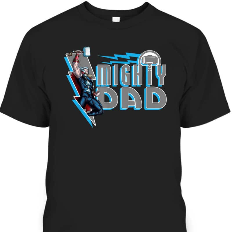 Father’s Day T-Shirt Thor Mighty Dad Gift For Marvel Fans Father’s Day T-Shirt Thor Mighty Dad Gift For Marvel Fans