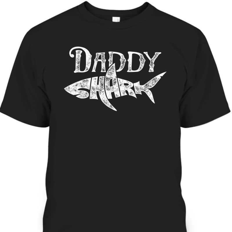 Daddy Shark Father's Day T-Shirt Gift For Dad From Daughter Daddy Shark Father's Day T-Shirt Gift For Dad From Daughter