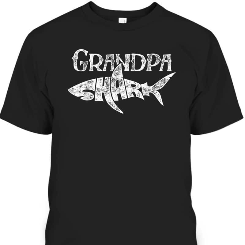 Father's Day T-Shirt Grandpa Shark Gift For Grandfather Father's Day T-Shirt Grandpa Shark Gift For Grandfather