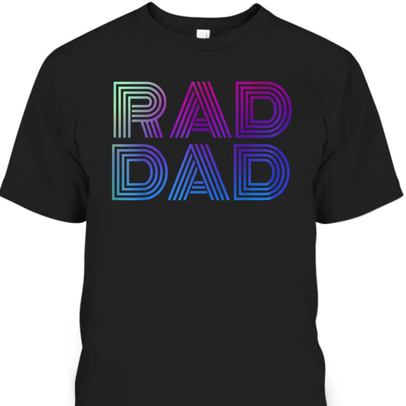 Retro Father's Day T-Shirt Rad Dad Gift For Father-in-law Retro Father's Day T-Shirt Rad Dad Gift For Father-in-law