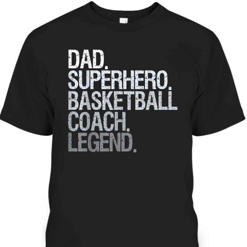 Father's Day T-Shirt Dad Gift For Basketball Coach Father's Day T-Shirt Dad Gift For Basketball Coach
