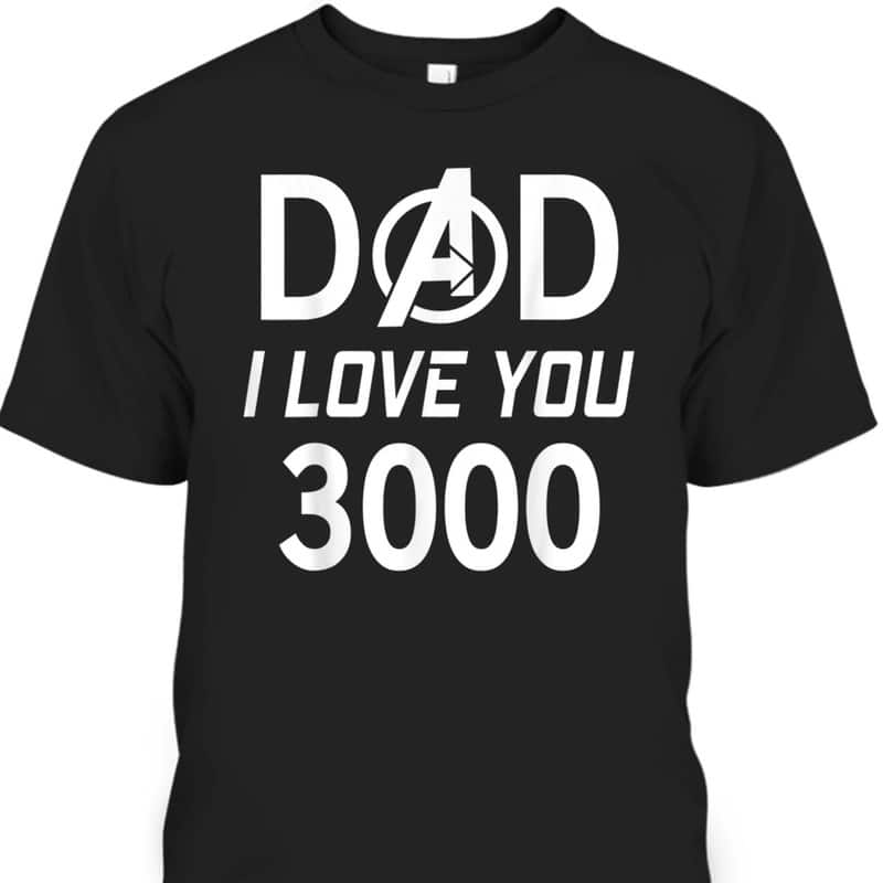 Marvel Dad I Love You 3000 Avengers Logo Father's Day T-Shirt