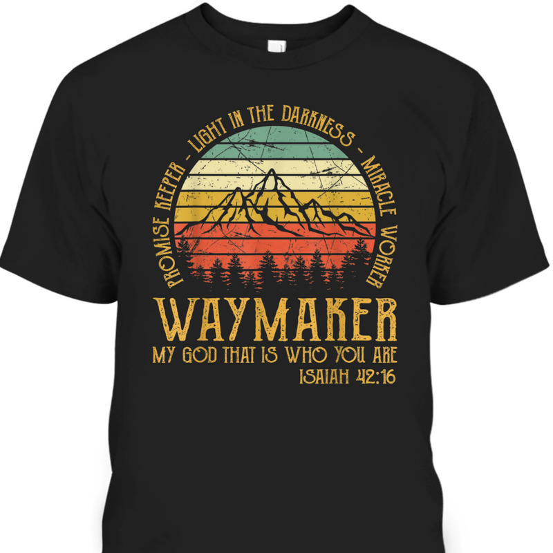 Vintage Waymaker Miracle Worker T-Shirt Promise Keeper Isaiah 42:16 Vintage Waymaker Miracle Worker T-Shirt Promise Keeper Isaiah 42:16