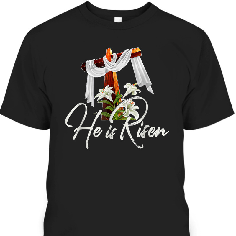 He Is Risen Easter Day T-Shirt Jesus Christian Floral Leopard Cross Gift He Is Risen Easter Day T-Shirt Jesus Christian Floral Leopard Cross Gift