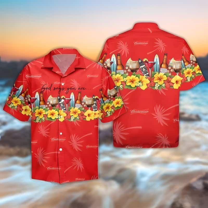 Budweiser Beer Hawaiian Shirt God Says You Are