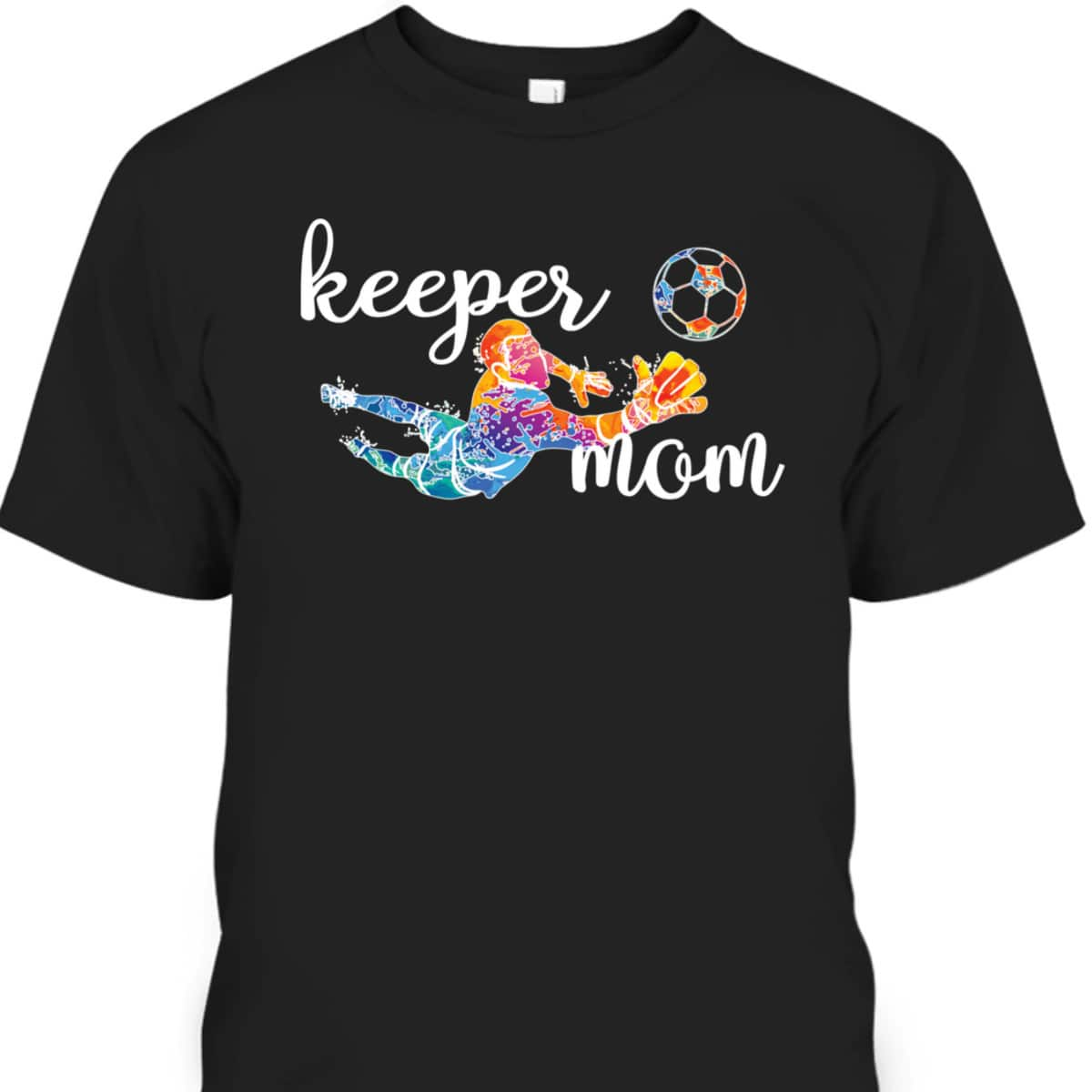 Proud Soccer Goalkeeper Mom Of A Soccer Goalie Mother T-Shirt