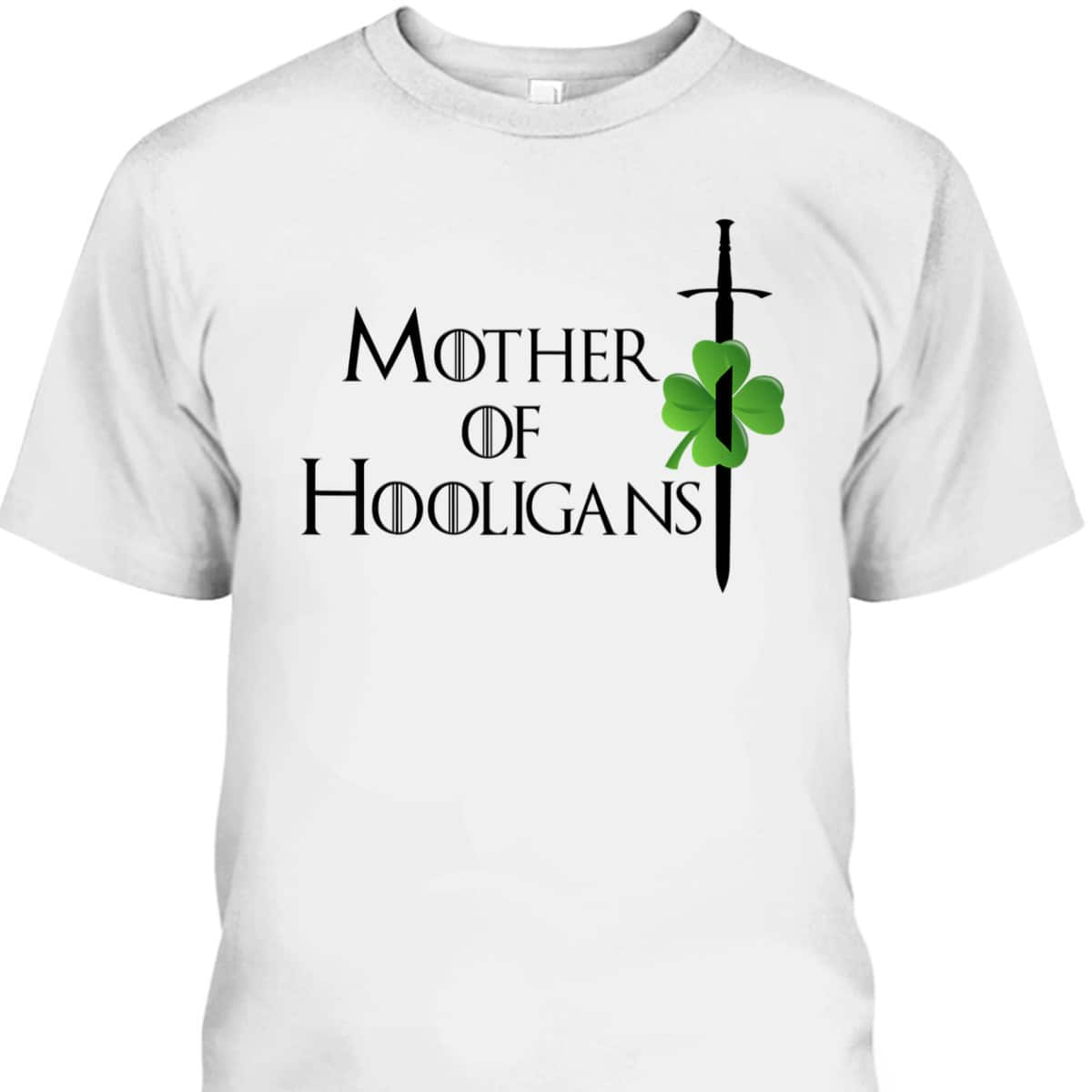 Funny Mom St Patricks Day Mother Of Hooligans T-Shirt