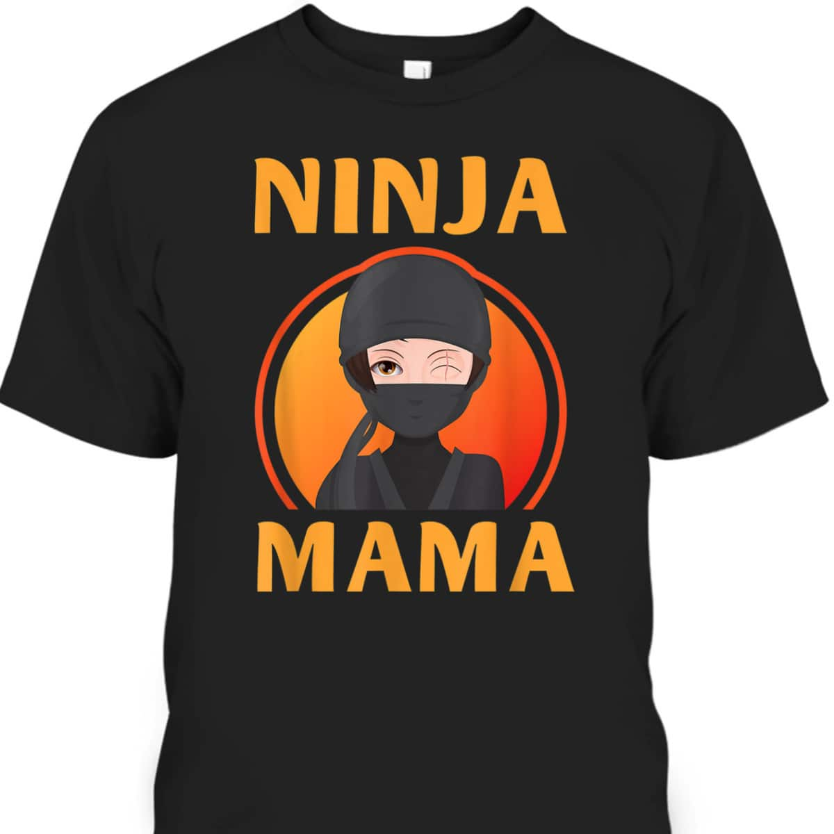 Ninja Mama Funny Mother's Day Funny Mom T-Shirt