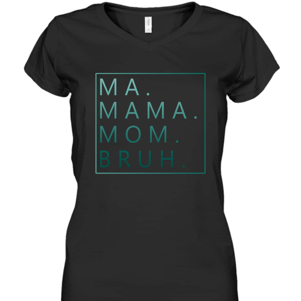 Ma Mama Mom Bruh Green Quote Mama Women's V-Neck T-Shirt