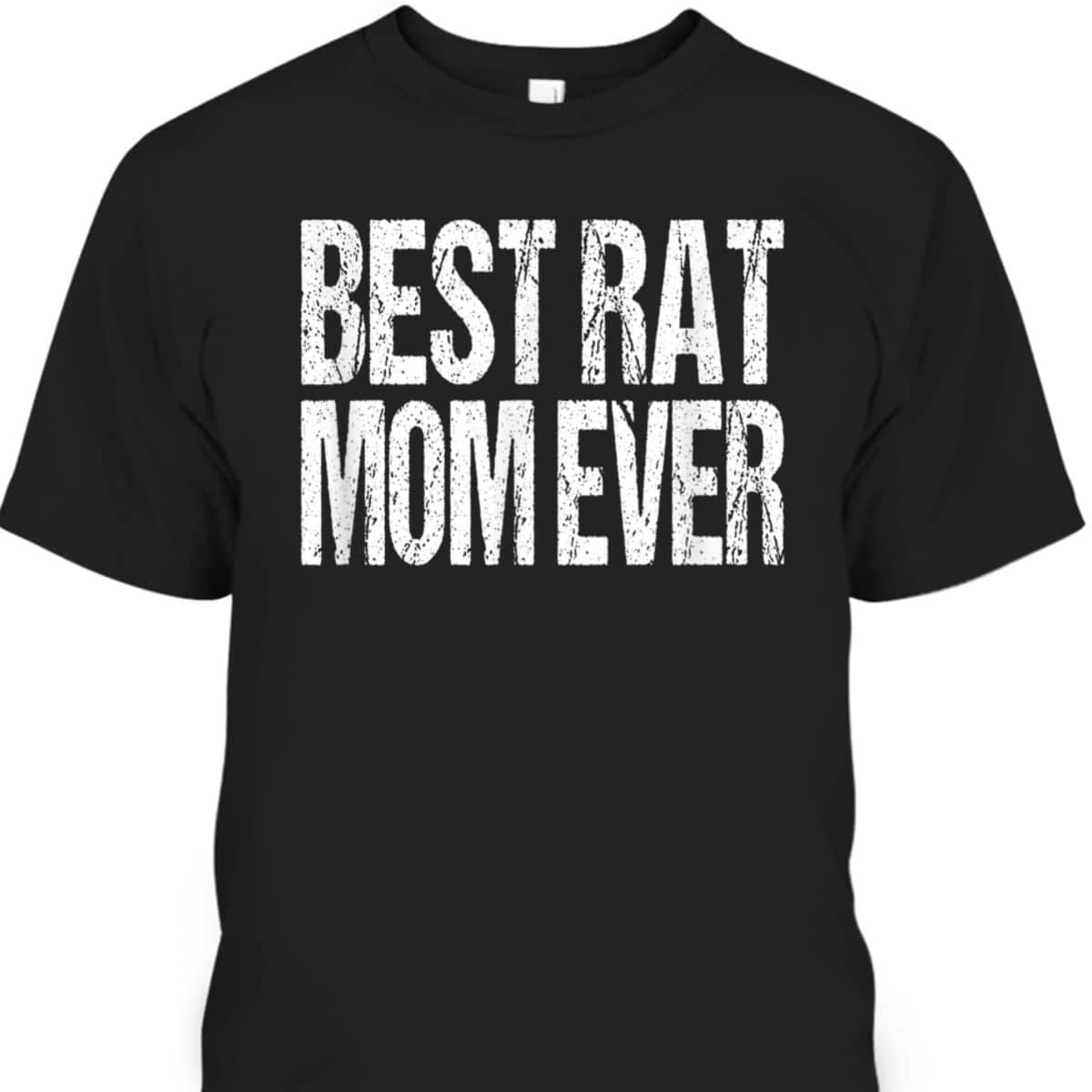 Best Rat Mom Ever Vintage Text Artwork Pet Rodent Mother T-Shirt