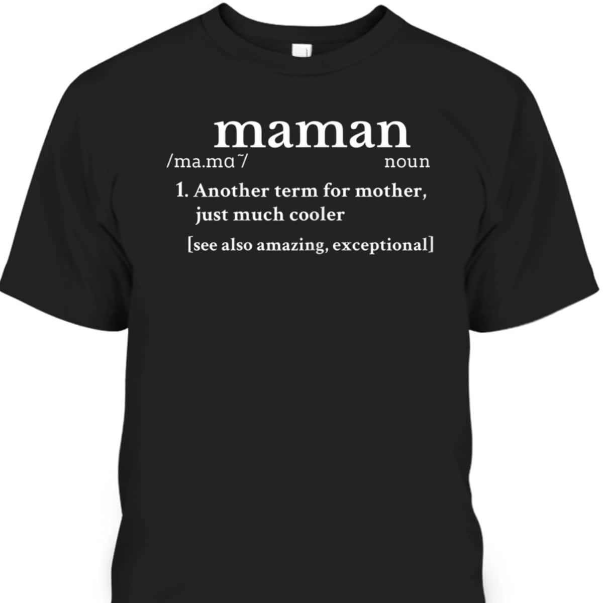 Womens Maman Mother In French Funny Gifts For Mom T-Shirt