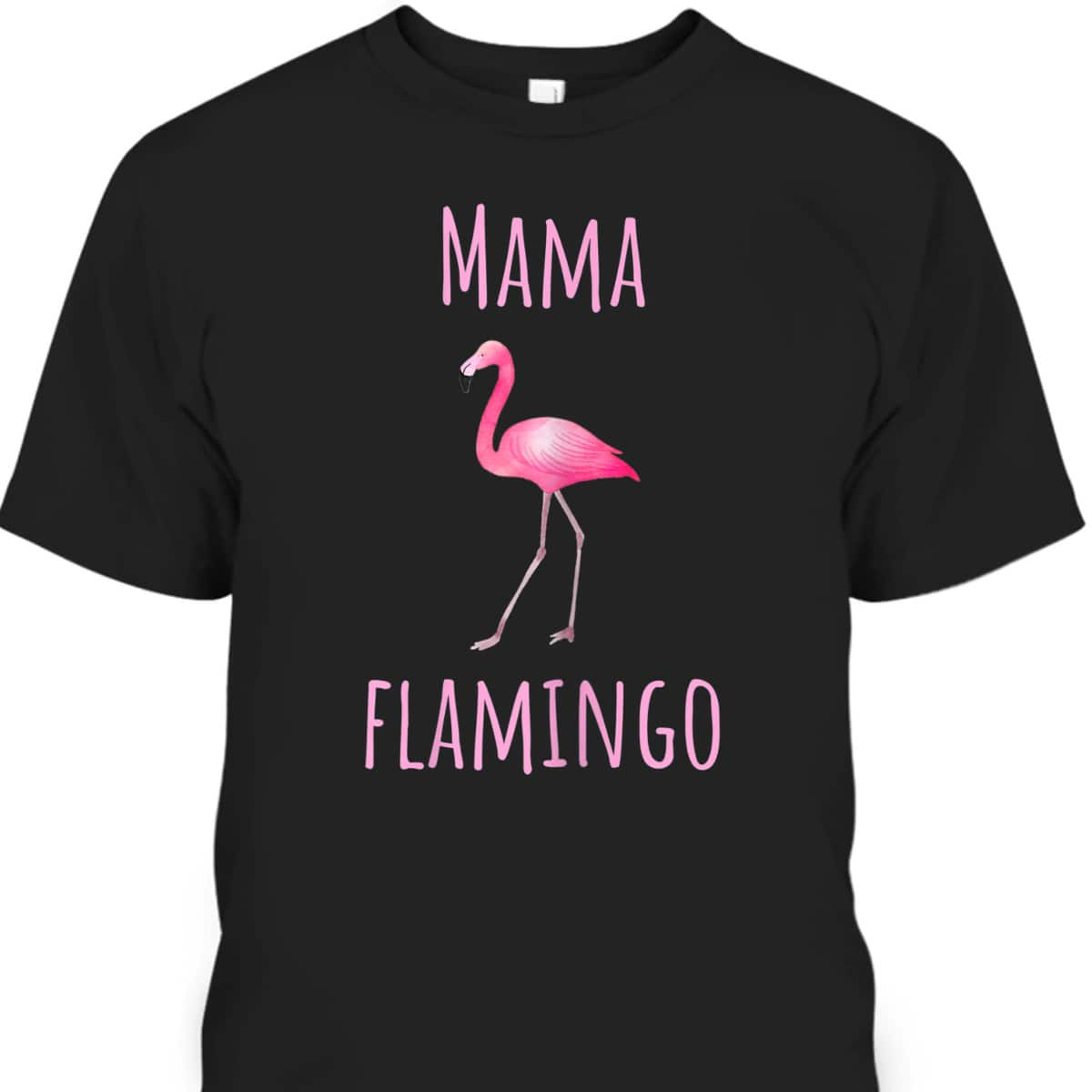 Womens Flamingo Mama - Mom Mother's Day Animal Lover T-Shirt