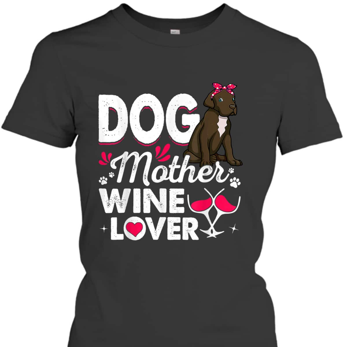 Cute Dog Mother Wine Lover Dane Dog Mother's Day Women's T-Shirt